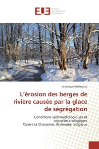 L'érosion des berges de rivière causée par la glace de ségrégation