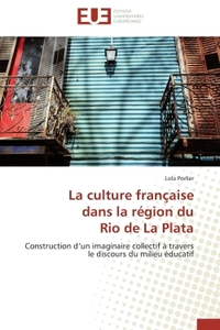 LA CULTURE FRANCAISE DANS LA REGION DU RIO DE LA PLATA