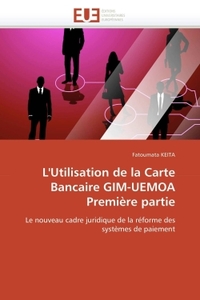 L'UTILISATION DE LA CARTE BANCAIRE GIM-UEMOA PREMIERE PARTIE