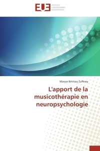 L'APPORT DE LA MUSICOTHERAPIE EN NEUROPSYCHOLOGIE
