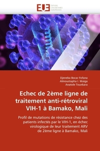 Echec de 2ème ligne de traitement anti-rétroviral vih-1 à bamako, mali