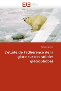L''étude de l''adhérence de la glace sur des solides glaciophobes