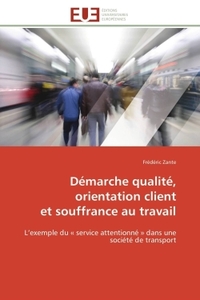DEMARCHE QUALITE, ORIENTATION CLIENT ET SOUFFRANCE AU TRAVAIL