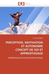 PERCEPTION, MOTIVATION ET AUTONOMIE CONCEPT DE SOI ET APPRENTISSAGE