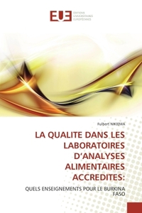 LA QUALITE DANS LES LABORATOIRES D'ANALYSES ALIMENTAIRES ACCREDITES: