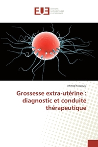 Grossesse extra-utérine : diagnostic et conduite thérapeutique
