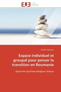 Espace individuel et groupal pour penser la transition en Roumanie