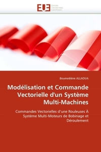 Modélisation et commande vectorielle d''un système multi-machines