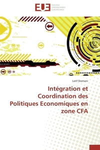 INTEGRATION ET COORDINATION DES POLITIQUES ECONOMIQUES EN ZONE CFA