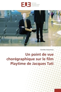 Un point de vue chorégraphique sur le film playtime de jacques tati