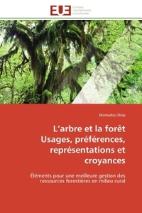 L ARBRE ET LA FORET USAGES, PREFERENCES, REPRESENTATIONS ET CROYANCES