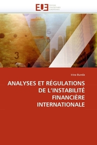 Analyses et régulations de l''instabilité financière internationale