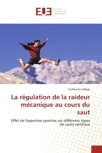 LA REGULATION DE LA RAIDEUR MECANIQUE AU COURS DU SAUT
