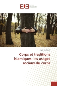 Corps et traditions islamiques: les usages sociaux du corps