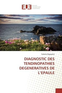 DIAGNOSTIC DES TENDINOPATHIES DEGENERATIVES DE L'EPAULE