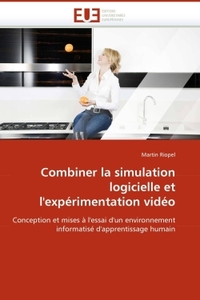 Combiner la simulation logicielle et l''expérimentation vidéo