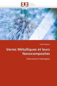 Verres métalliques et leurs nanocomposites