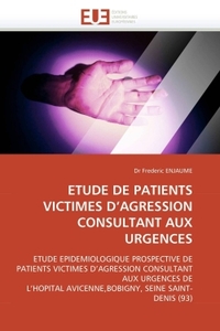 ETUDE DE PATIENTS VICTIMES D'AGRESSION CONSULTANT AUX URGENCES