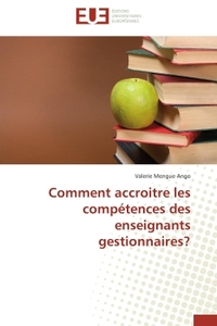 Comment accroitre les compétences des enseignants gestionnaires?