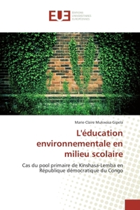 L'EDUCATION ENVIRONNEMENTALE EN MILIEU SCOLAIRE