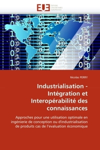 Industrialisation - intégration et interopérabilité des connaissances