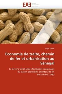Economie de traite, chemin de fer et urbanisation au sénégal