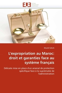 L''expropriation au maroc: droit et garanties face au système français
