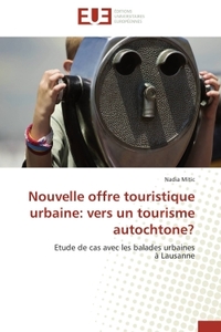 Nouvelle offre touristique urbaine: vers un tourisme autochtone?