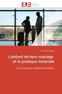 L'ENFANT NE HORS MARIAGE ET LA PRATIQUE NOTARIALE