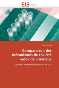 Comparaison des mécanismes de toxicité redox de 3 métaux