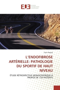 L'ENDOFIBROSE ARTÉRIELLE: PATHOLOGIE DU SPORTIF DE HAUT NIVEAU