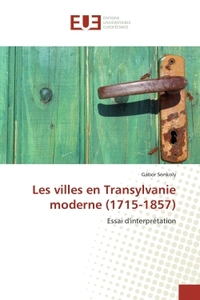 Les villes en Transylvanie moderne (1715-1857)