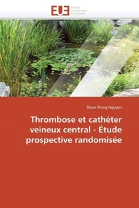 Thrombose et cathéter veineux central - étude prospective randomisée