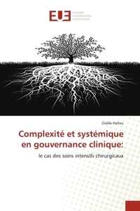COMPLEXITE ET SYSTEMIQUE EN GOUVERNANCE CLINIQUE: