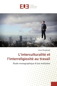 L INTERCULTURALITE ET L INTERRELIGIOSITE AU TRAVAIL