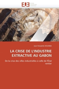 LA CRISE DE L'INDUSTRIE EXTRACTIVE AU GABON