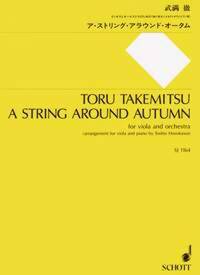A STRING AROUND AUTUMN - ARRANGED FOR VIOLA AND PIANO BY THE COMPOSER. VIOLA AND ORCHESTRA. REDUCTIO