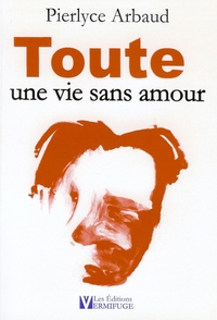 Toute une vie sans amour