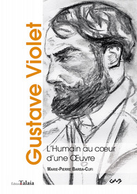 Gustave Violet, l'humain au coeur d'une oeuvre