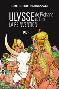 Ulysse de Pichard et Lob, la réinvention