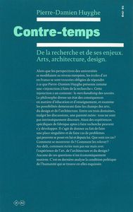 CONTRE-TEMPS - DE LA RECHERCHE ET DE SES ENJEUX. ARTS, ARCHITECTURE, DESIGN