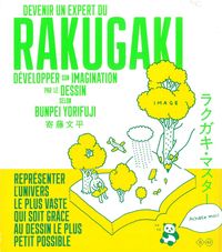 DEVENIR UN EXPERT DU RAKUGAKI - DEVELOPPER SON IMAGINATION PAR LE DESSIN