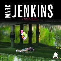 MARK JENKINS - LA RUE MISE EN SCENE - OPUS DELITS 36