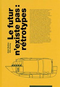 LE FUTUR N'EXISTE PAS : RETROTYPES