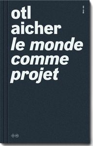 LE MONDE COMME PROJET