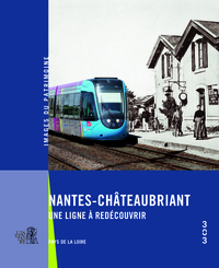 Nantes - Châteaubriant - Une ligne à redécouvrir