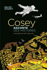 MEMOIRE VIVE - T38 - COSEY RACONTE DES HISTOIRES - UNE LECTURE DE L'OEUVRE