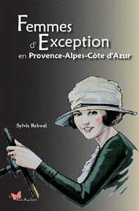 FEMMES D'EXCEPTION EN PROVENCE-ALPES-COTE D'AZUR