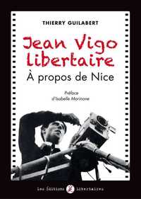 JEAN VIGO LIBERTAIRE - A PROPOS DE NICE