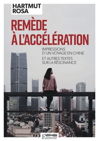 REMEDE A L'ACCELERATION - IMPRESSIONS D'UN VOYAGE EN CHINE E
